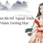 Phân Tích Tướng Đàn Bà Dễ Ngoại Tình Theo Nhân Tướng Học